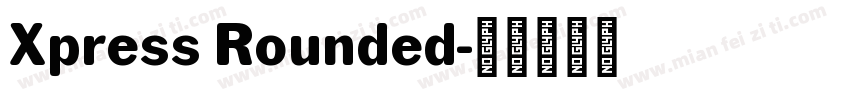 Xpress Rounded字体转换